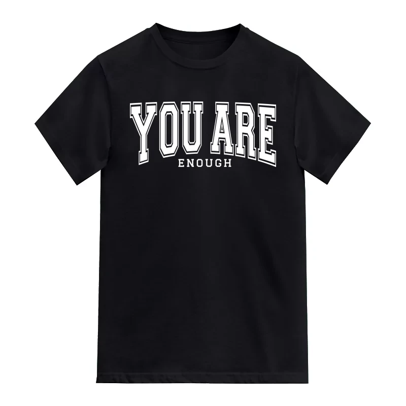 You Are Enough Motivational T-Shirt