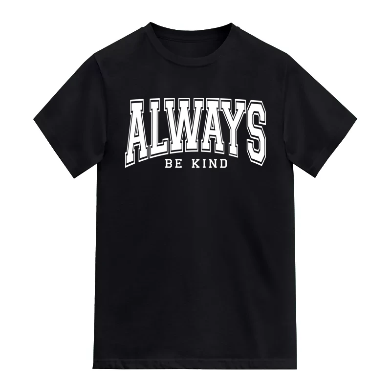 Always Be Kind Motivational T-Shirt