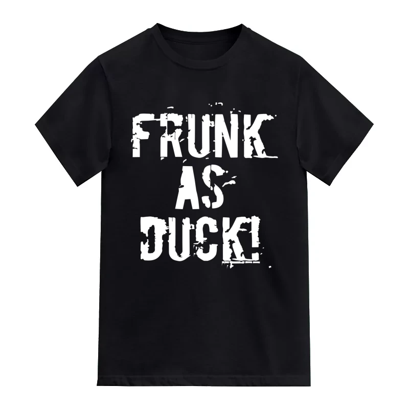 Frunk As Duck Alcohol Funny Beer Alcohol Quotes T-Shirt
