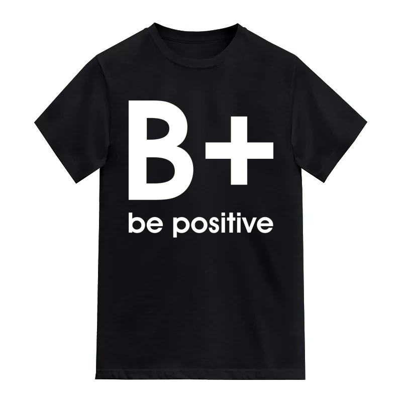 Be Positive Daily Motivational Slogan T-Shirt