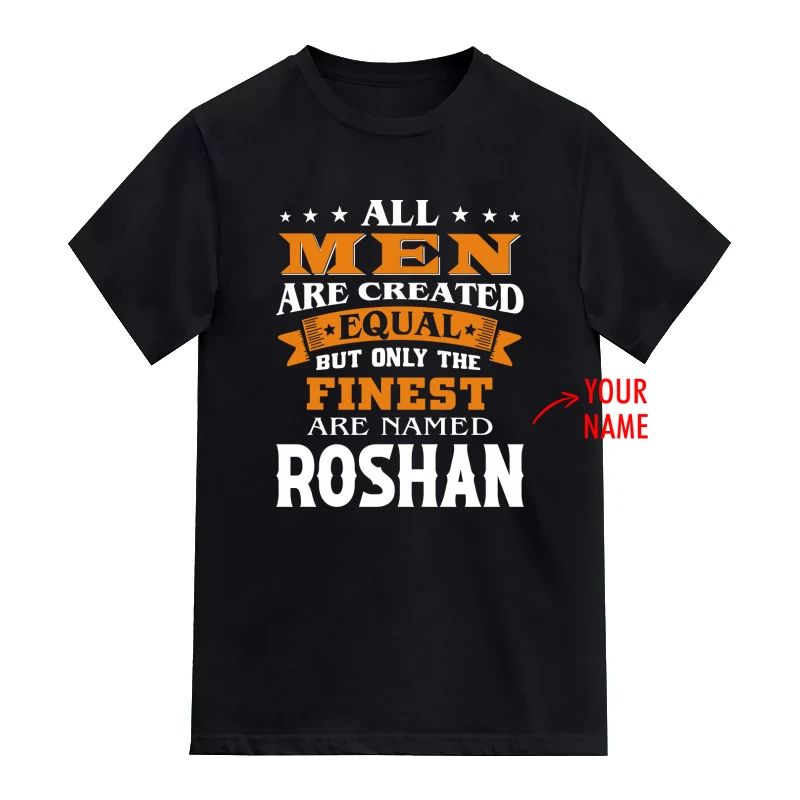 All Men Are Created Equal But Only Finest Are Named Custom Name Printed T-Shirt