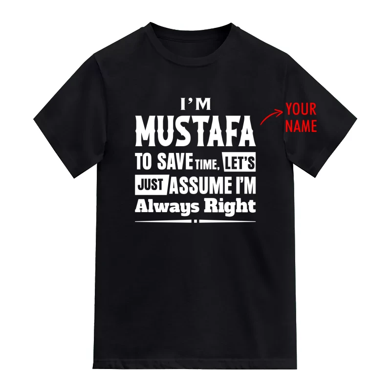 I Am Always Right Custom Name Printed T-Shirt