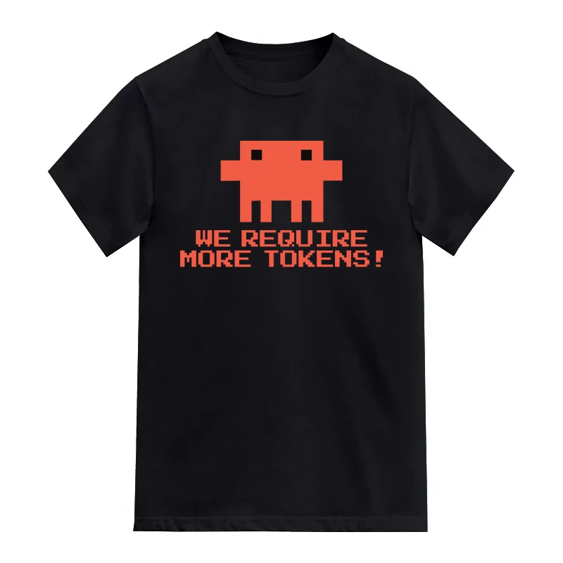 We Require More Tokens Ai Humor T-Shirt
