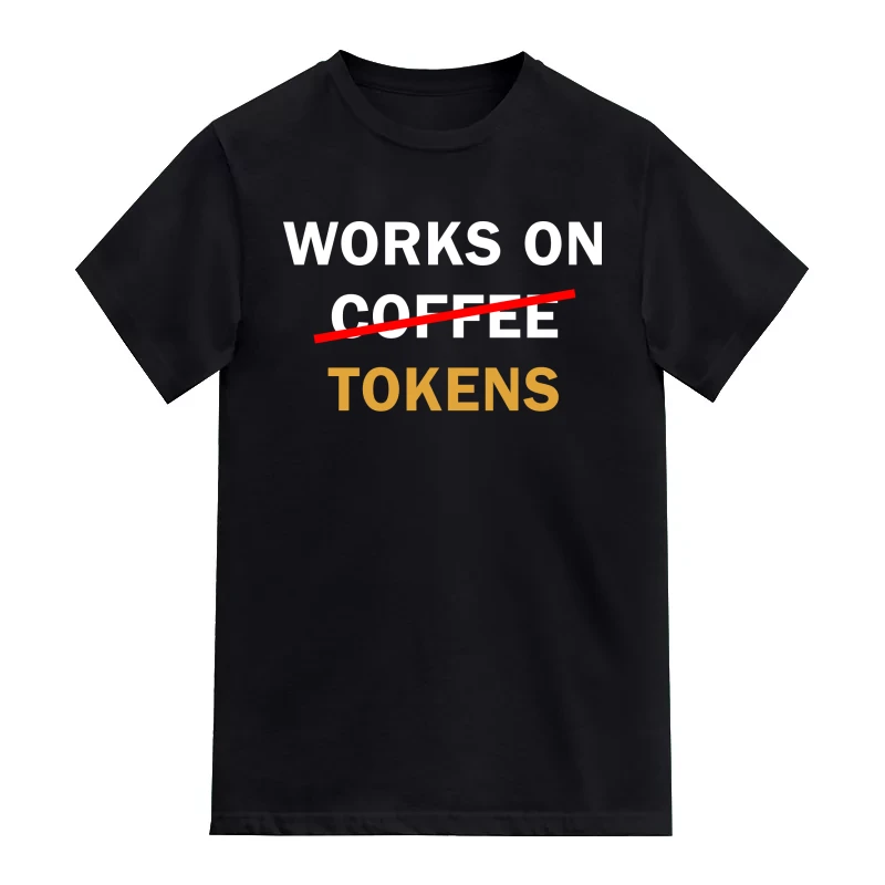 Works On Tokens AI Humor T-Shirt