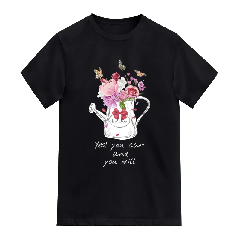Believe Yes You Can And You Will T-Shirt