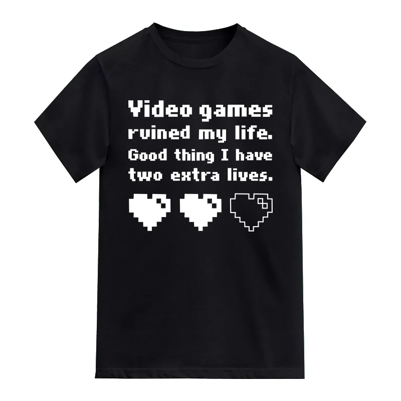 Video Games Ruined My Life Good Think I Have Two Extra Lives Gaming T-Shirt