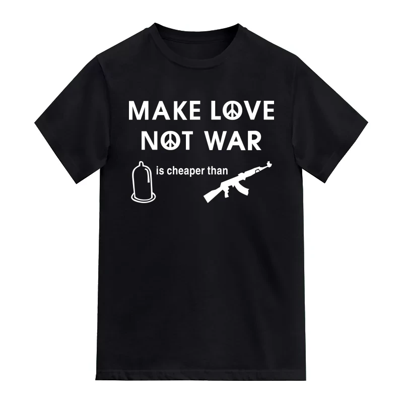 Make Love Not War Condom Is Cheaper Than Guns Funny T-Shirt