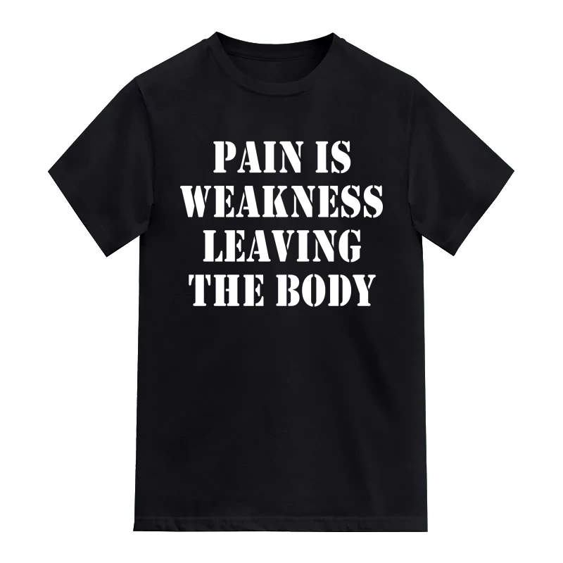 Pain Is Weekness Leaving The Body Gym T-Shirt