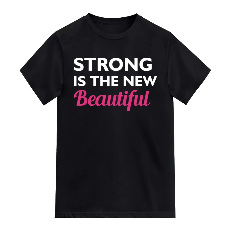 Strong Is The New Beautiful Gym T-Shirt