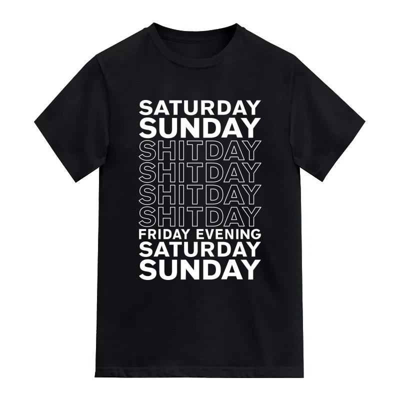 Saturday Sunday Shitday Friday Evening Saturday Sunday Funny T-Shirt