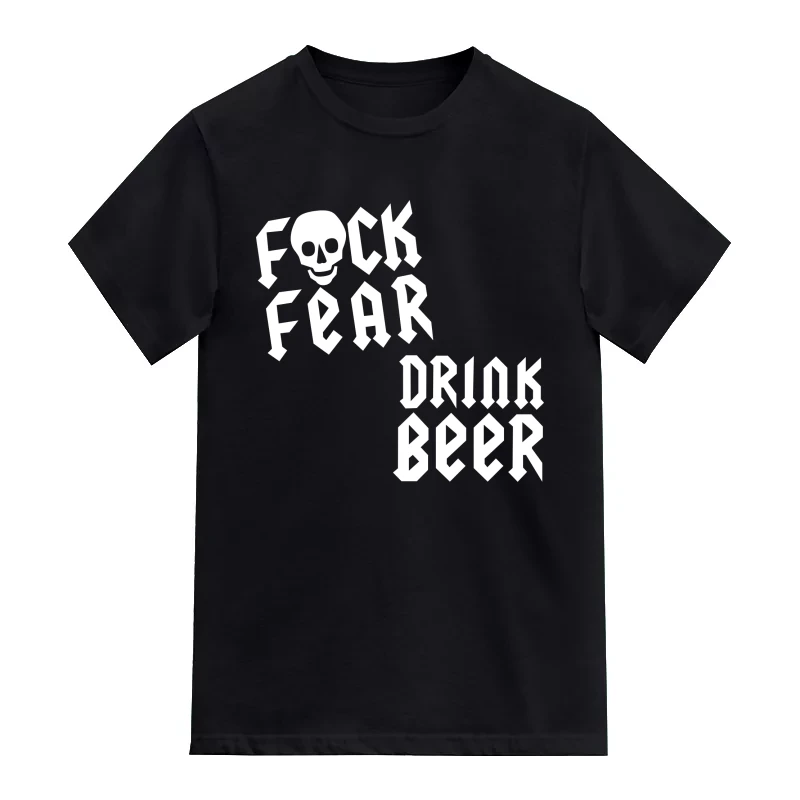 Fuck Fear Drink Beer Explicit (18+) Slogan