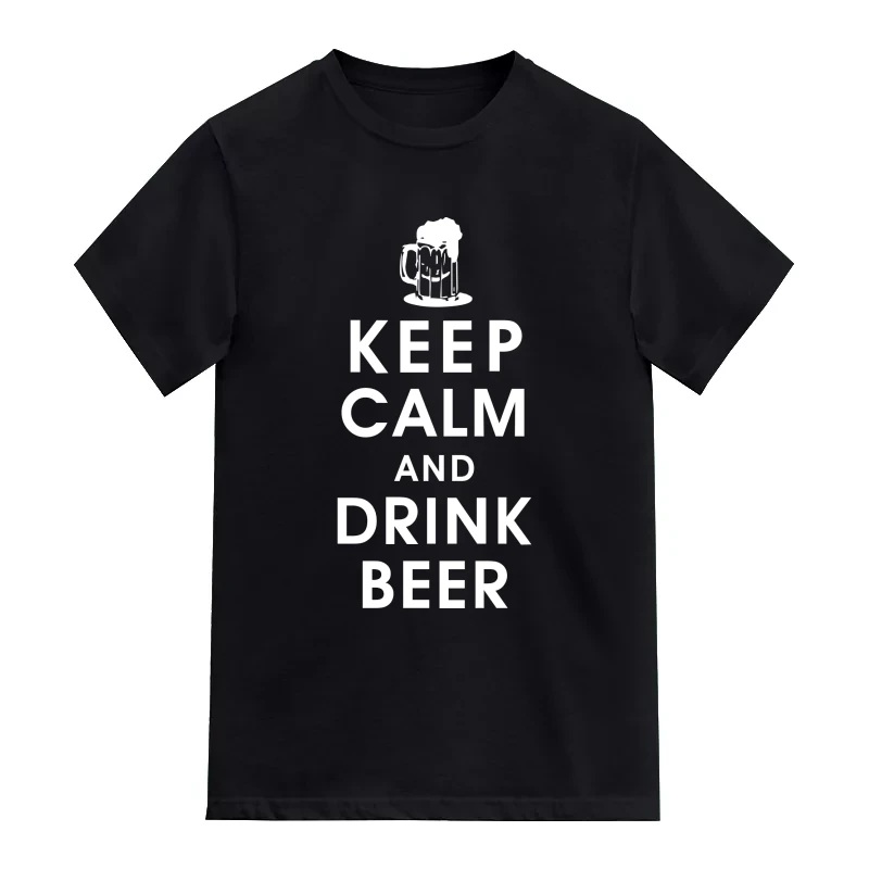 Keep Calm And Drink Beer Funny Beer Alcohol Quotes T-Shirt