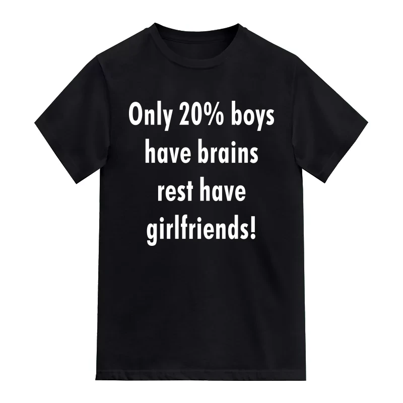 Only 20% Boys Have Brains Rest Have Girlfriends Funny T-Shirt