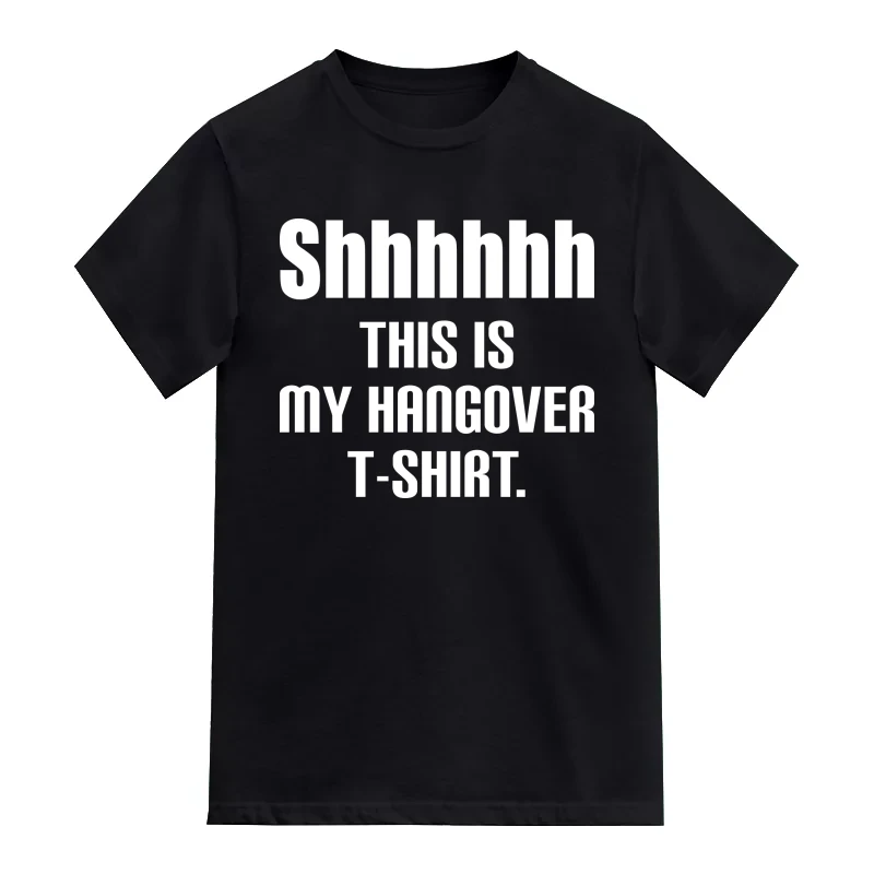 Shhhhhh This Is My Hangover T-shirt Funny Beer Alcohol Quotes T-Shirt