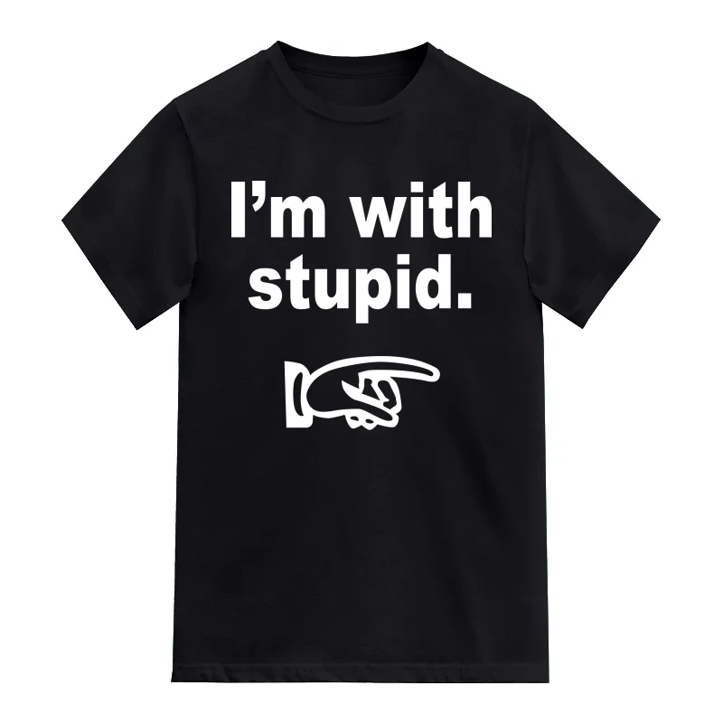 I'm With Stupid Insulting Slogan