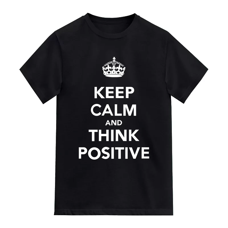 Keep Calm And Think Positive Daily Motivational Slogan T-Shirt