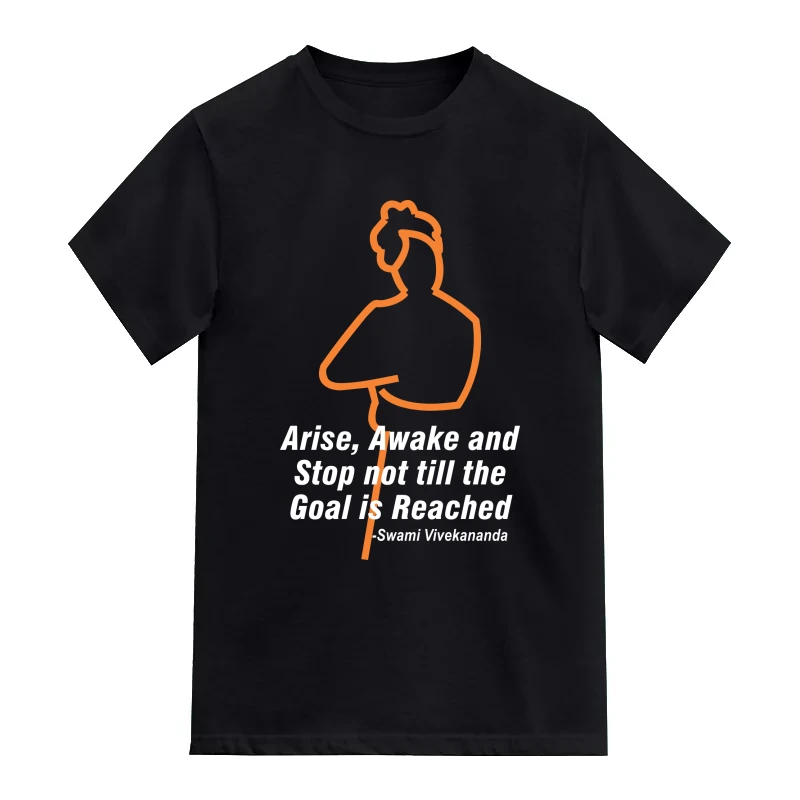 Arise Awake And Stop Not Till The Goal Is Reached Daily Motivational Slogan T-Shirt