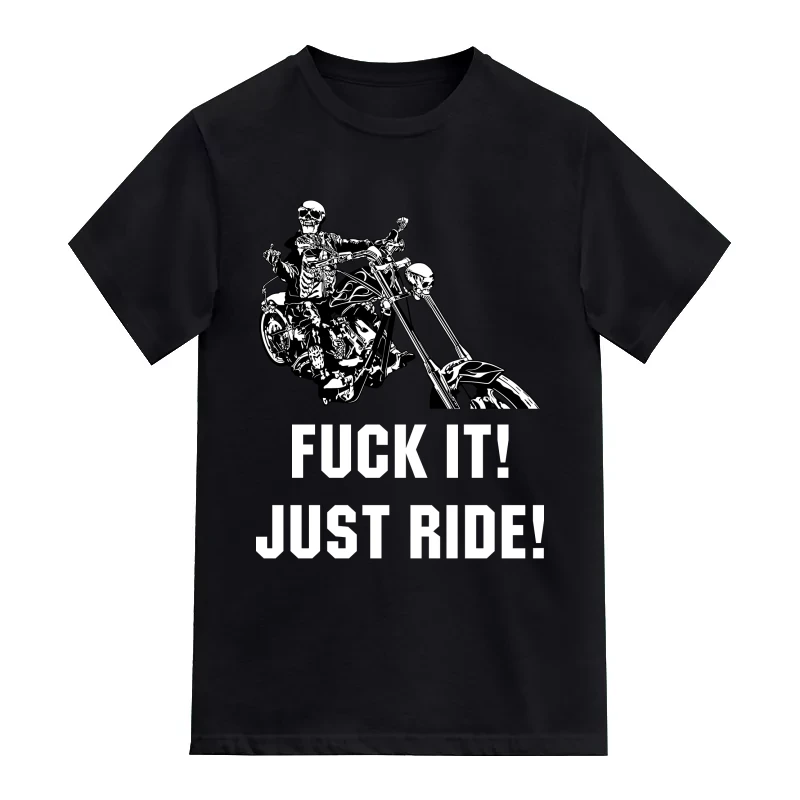 Fuck It Just Ride Biker T-Shirt