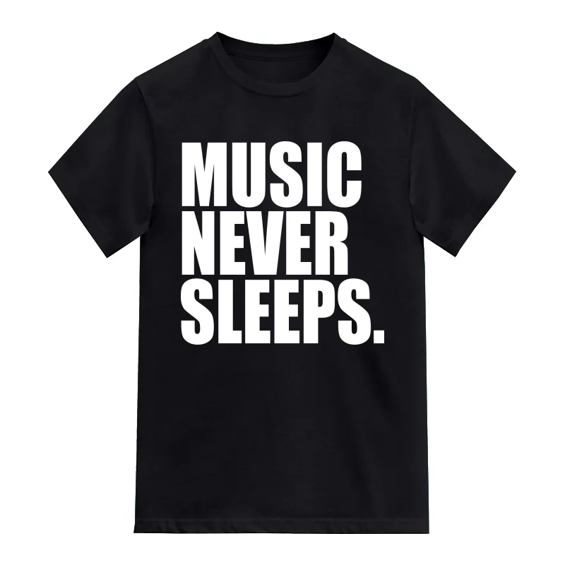 Music Never Sleeps T-Shirt