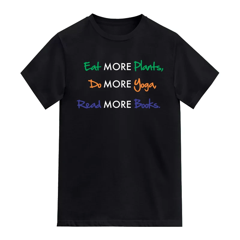 Eat More Plants Do More Yoga Read More Books T-Shirt