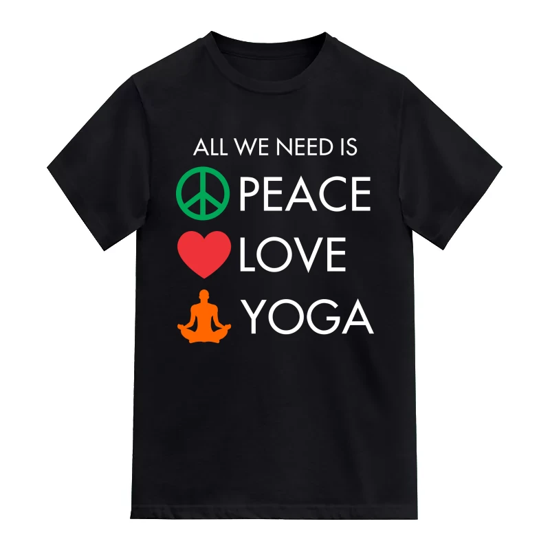 All We Need Is Peace Love Yoga T-Shirt