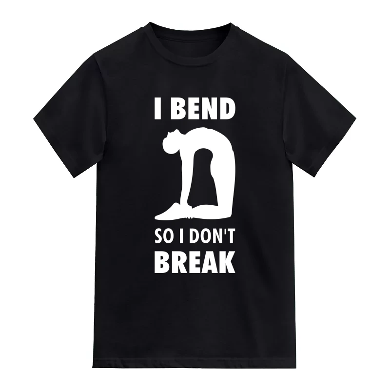 I Bend So I Don't Break Yoga T-Shirt