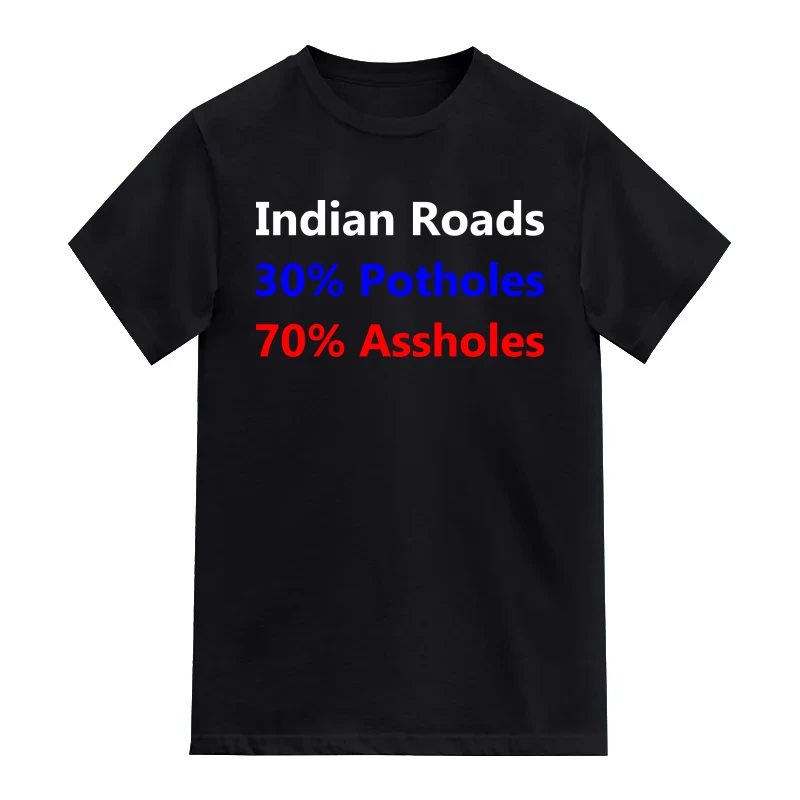 Indian Roads 30% Potholes 70% Assholes Biker T-Shirt