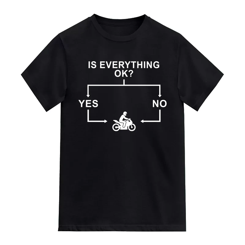 Is Everything Ok Yes Ride No Ride Biker T-Shirt