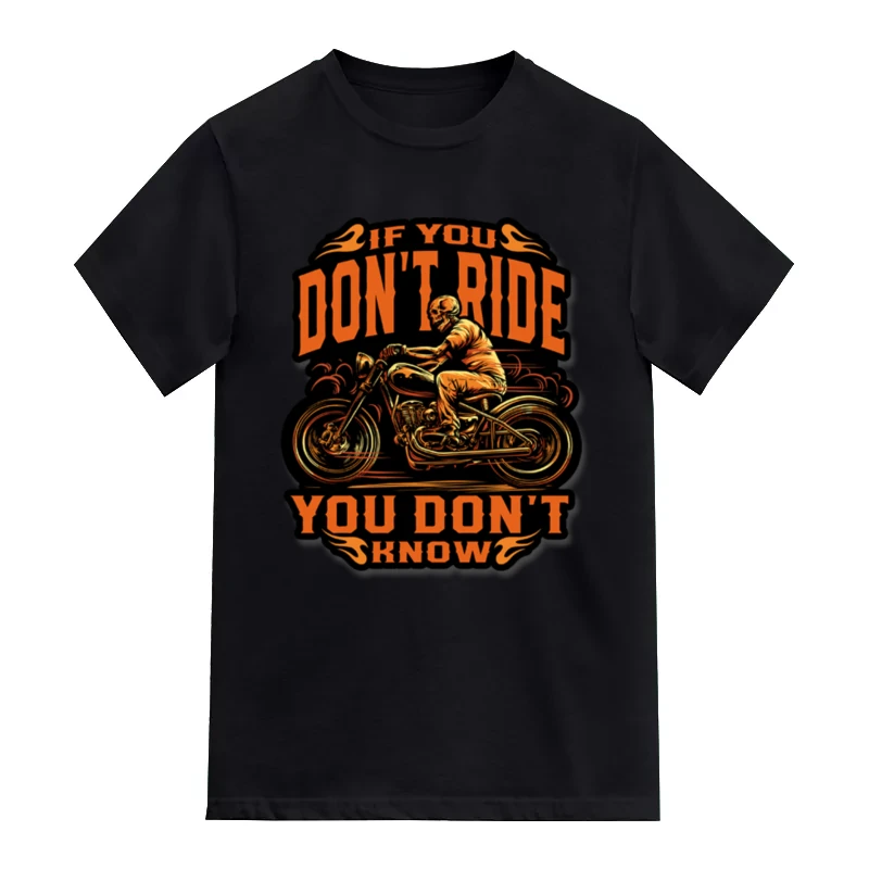 If U Don't Ride You Don't Know Biker T-Shirt
