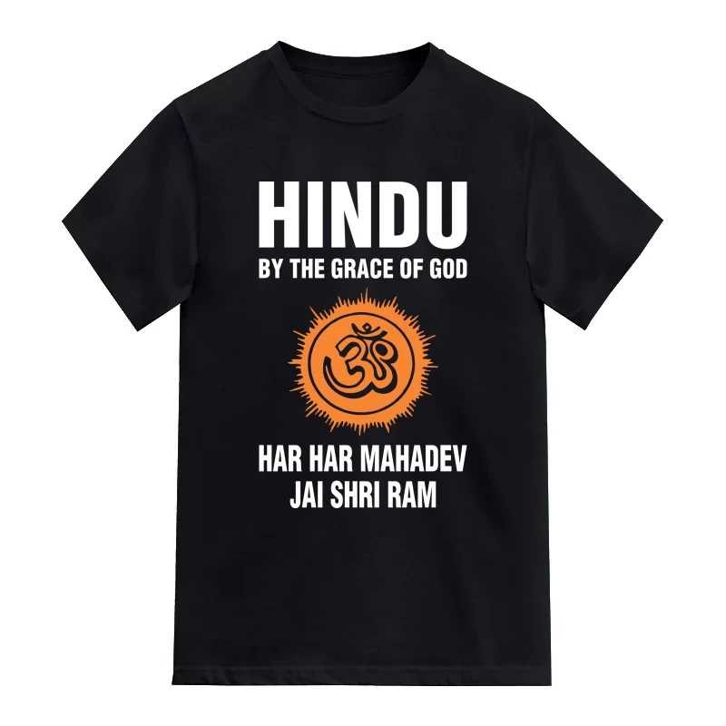 Hindu By The Grace Of God Har Har Mahadev Jai Shri Ram T-Shirt