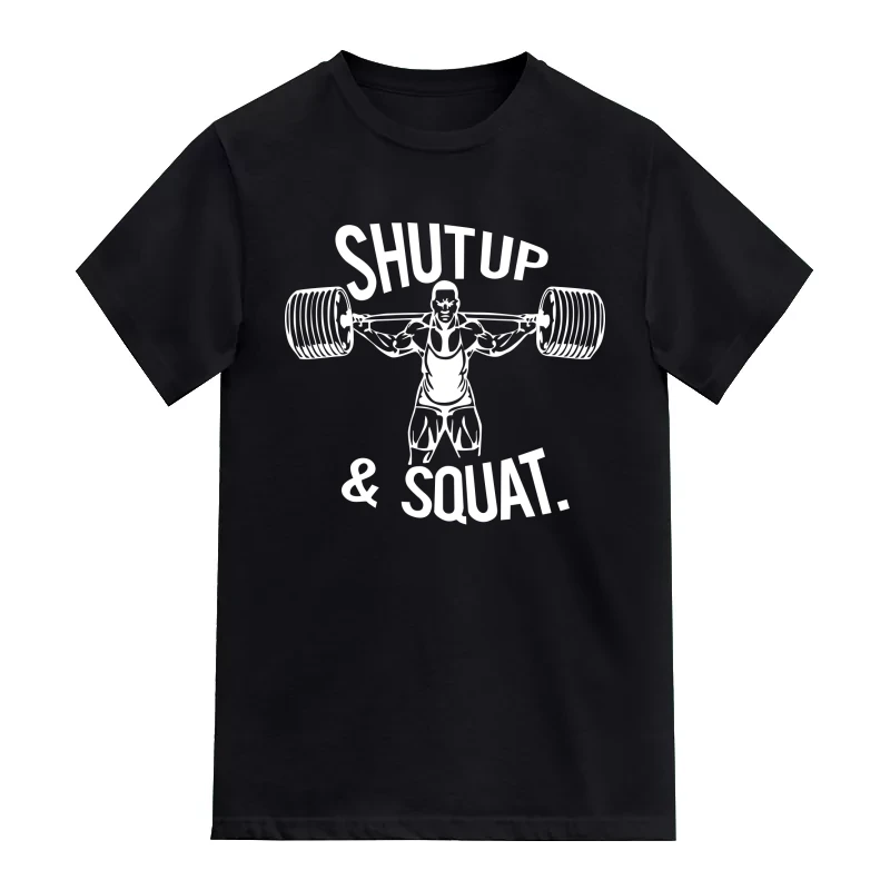 Shut Up & Squat Gym T-Shirt
