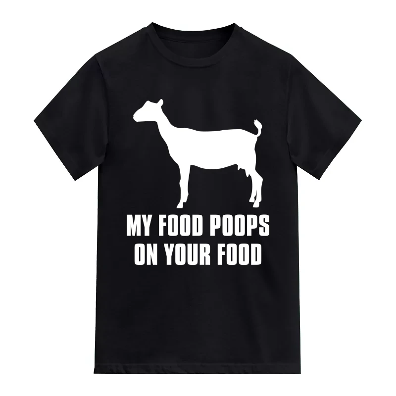My Food Poops On Your Food T-Shirt