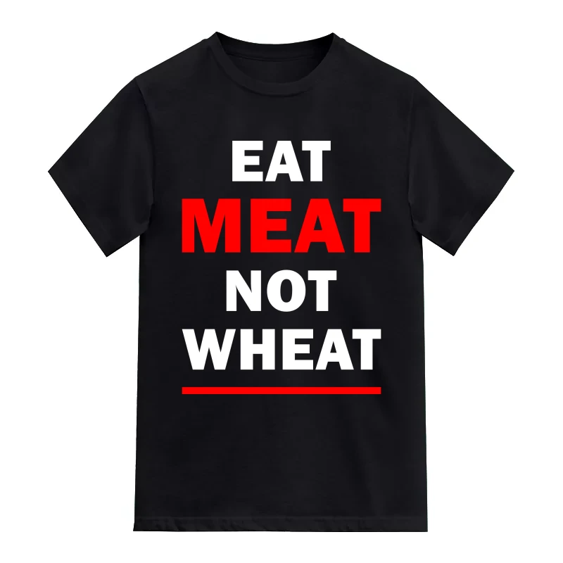 Eat Meat Not Wheat T-Shirt