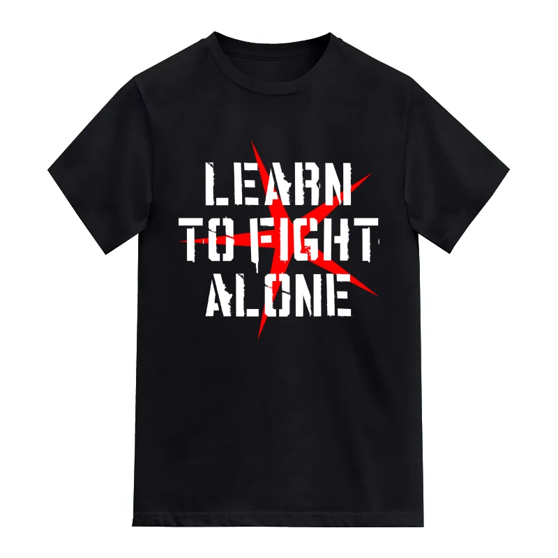 Learn To Fight Alone Motivational Quotes T-Shirt
