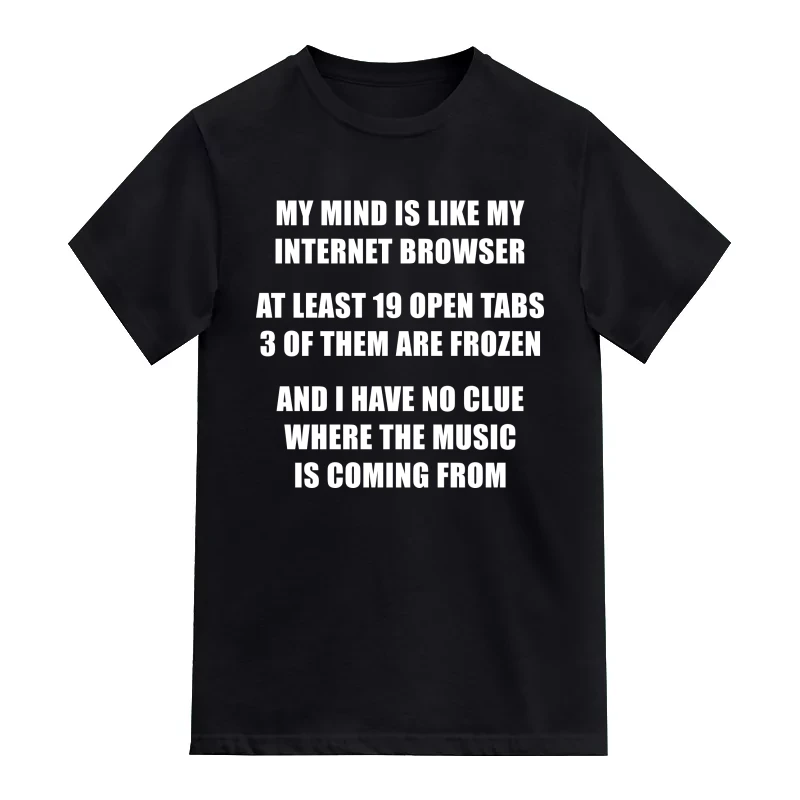 My Mind Is Like My Internet Browser Funny T-Shirt