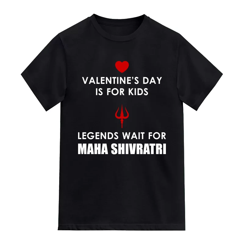 Valentine’s Day Is For Kids Legends Wait For Maha Shivratri T-Shirt