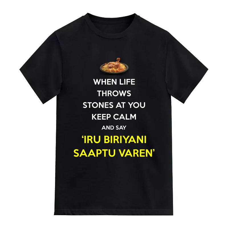 When Life Throws Stones At You Keep Calm And Say 'iru Biriyani Saaptu Varen' Tamil Funny T-Shirt