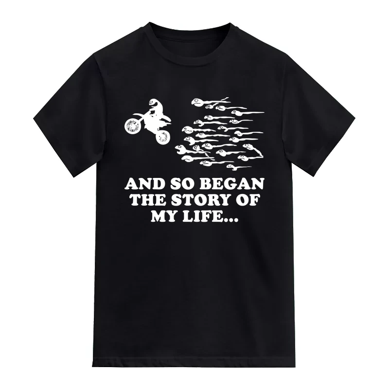 And So Began The Story Of My Life Biker T-Shirt