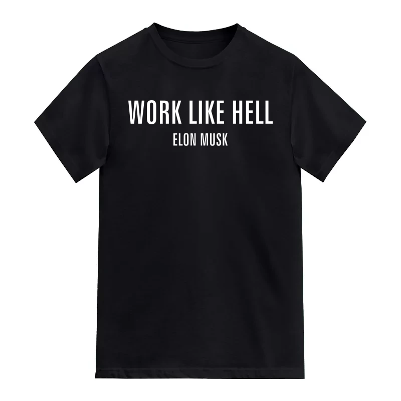 Work Like Hell Elon Musk Motivational Quotes T-Shirt