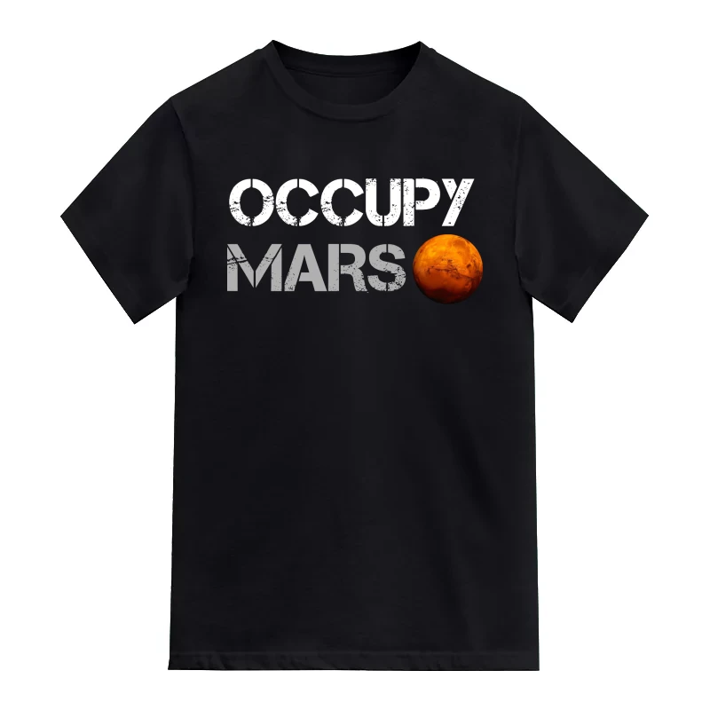 Occupy Mars Elon Musk Space Quotes T-Shirt