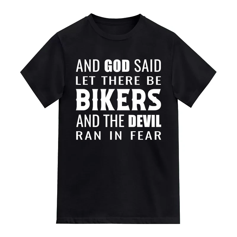 And God Said Let There Be Bikers And The Devil Ran In Fear T-Shirt