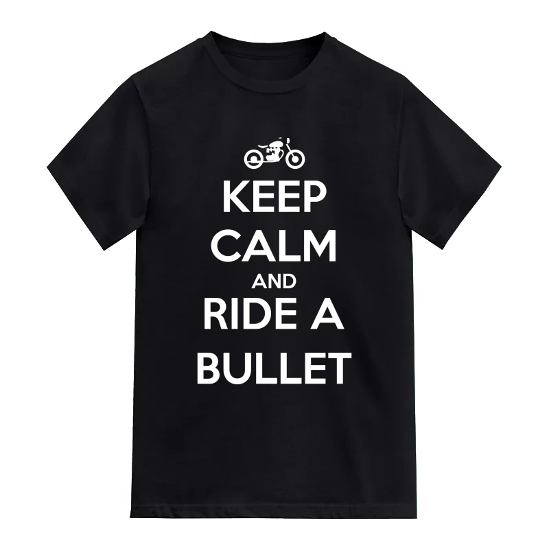 Keep Calm And Ride A Bullet Biker T-Shirt