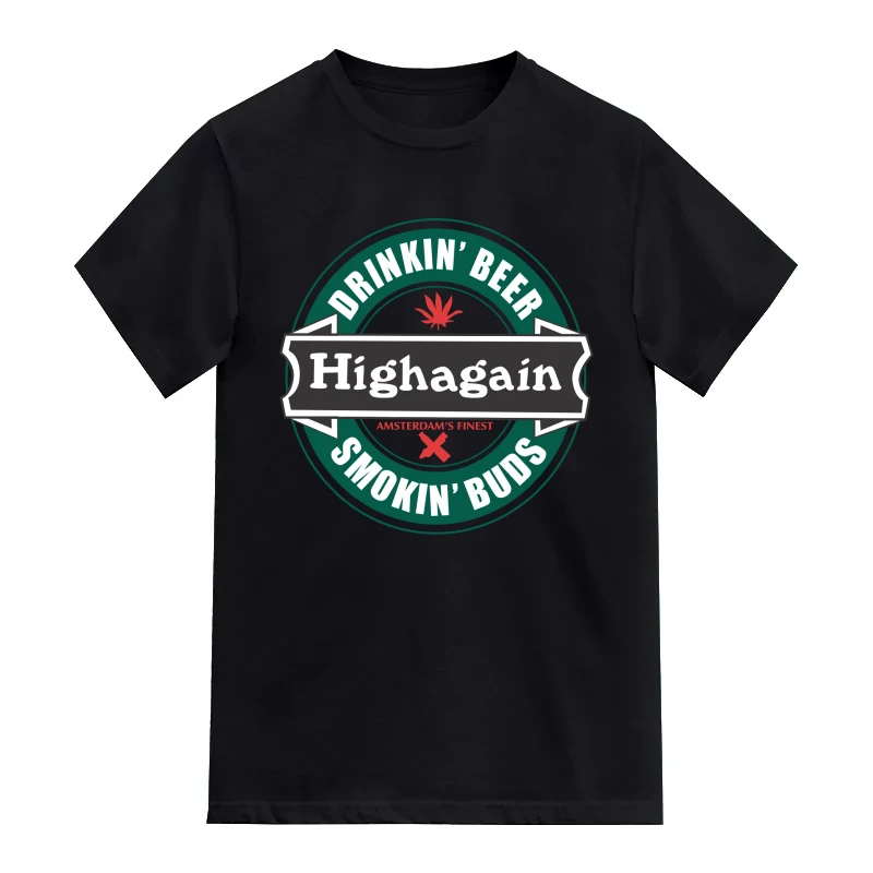Drinking Beer Smoking Buds Highagain Weed Slogan T-Shirt