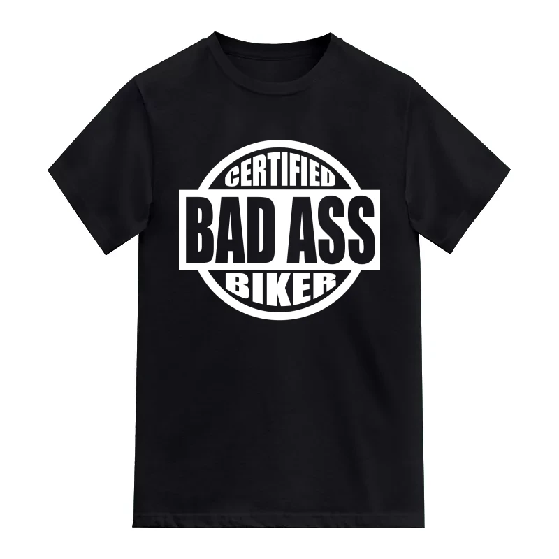 Certified Bad Ass Biker Biker Slogan T-Shirt