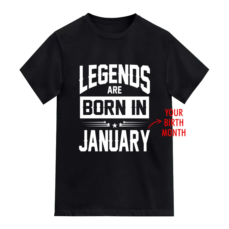 Legends Are Born In <Birth Month> Custom Birthday T-Shirt