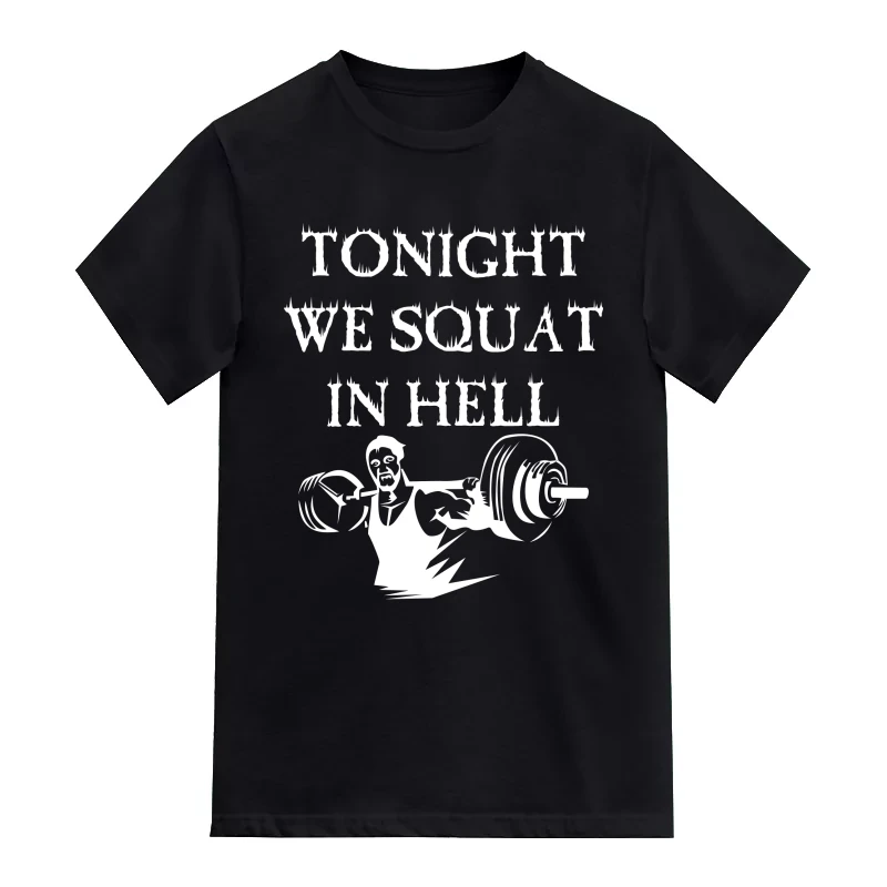 Tonight We Squat In Hell Gym T-Shirt