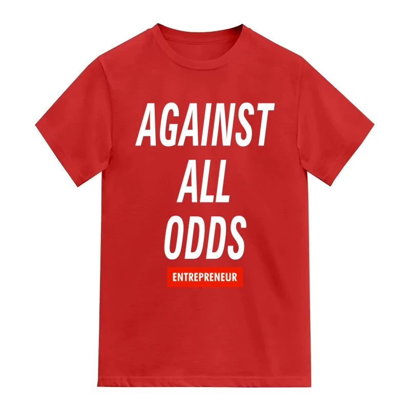 Against All Odds : Entrepreneur & Startup