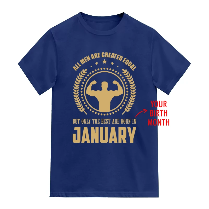 All Men Are Created Equal But Only The Best Are Born In <Birth Month> Custom Birthday - Design 2