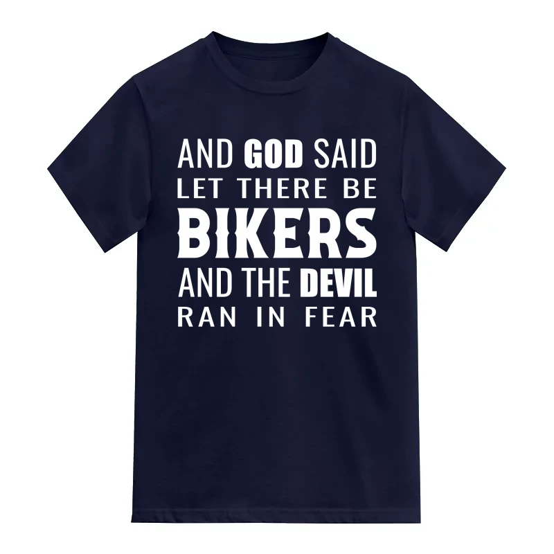And God Said Let There Be Bikers And The Devil Ran In Fear