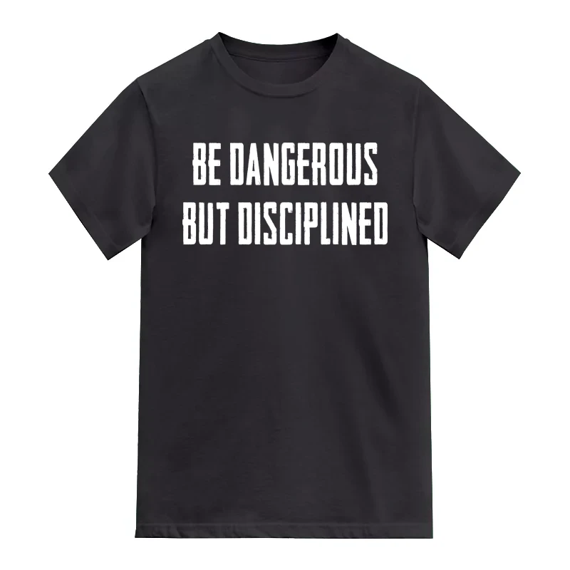 Be Dangerous But Disciplined Motivational Quotes